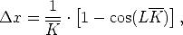          [          ---]
Dx  = -1-. 1 - cos(L K)  ,
      K
