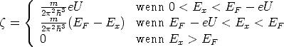         -m---
    {   2p2mh3eU          wenn  0 < Ex <  EF -  eU
z =     2p2h3(EF -  Ex)  wenn  EF -  eU <  Ex < EF
       0                wenn  Ex >  EF
