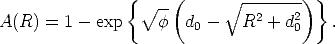                 {   -(       V~ --------)}
A(R) =  1-  exp    V~  f  d  -   R2 + d2    .
                        0            0
