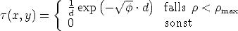          {  1     (  V~ --  )
t(x,y) =    d exp  -  f .d   falls r < rmax
            0                sonst
