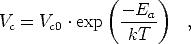 ( )
V = V .exp --Ea- ,
c c0 kT